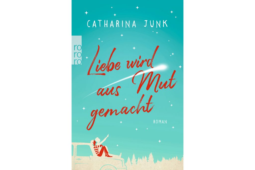 "Liebe wird aus Mut gemacht" erschien ursprünglich unter dem Titel "Auf Null". Bildquelle: Rowohlt Verlag