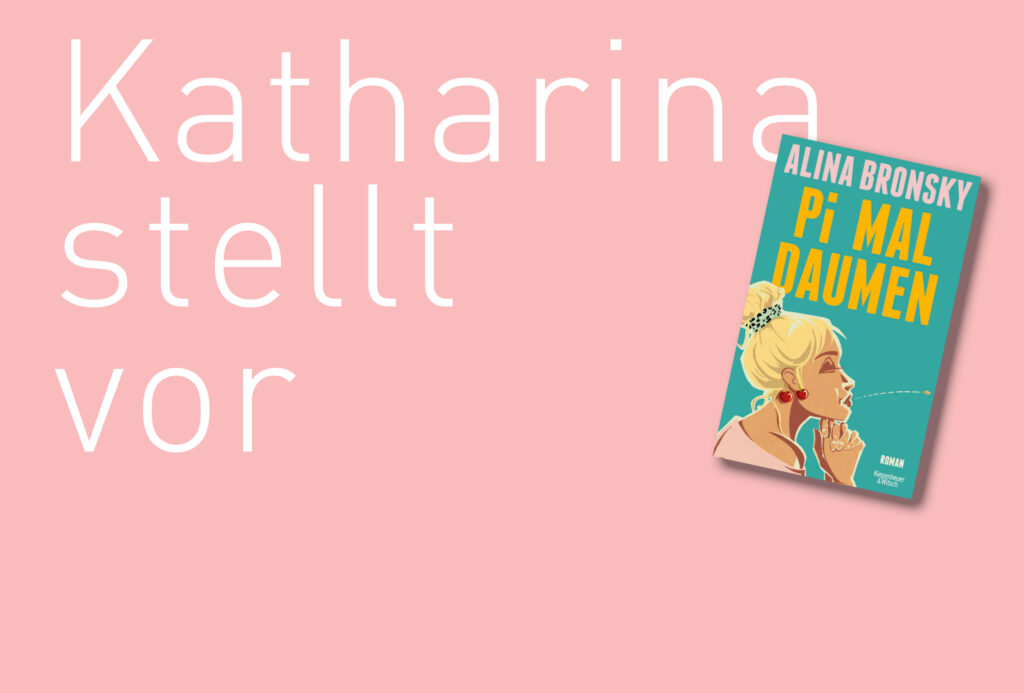 "Pi mal Daumen" von Alina Bronsky, erschienen beim Kiepenheuer & Witsch Verlag. Bildquelle: Katharina Martini / Kiepenheuer & Wietsch Verlag