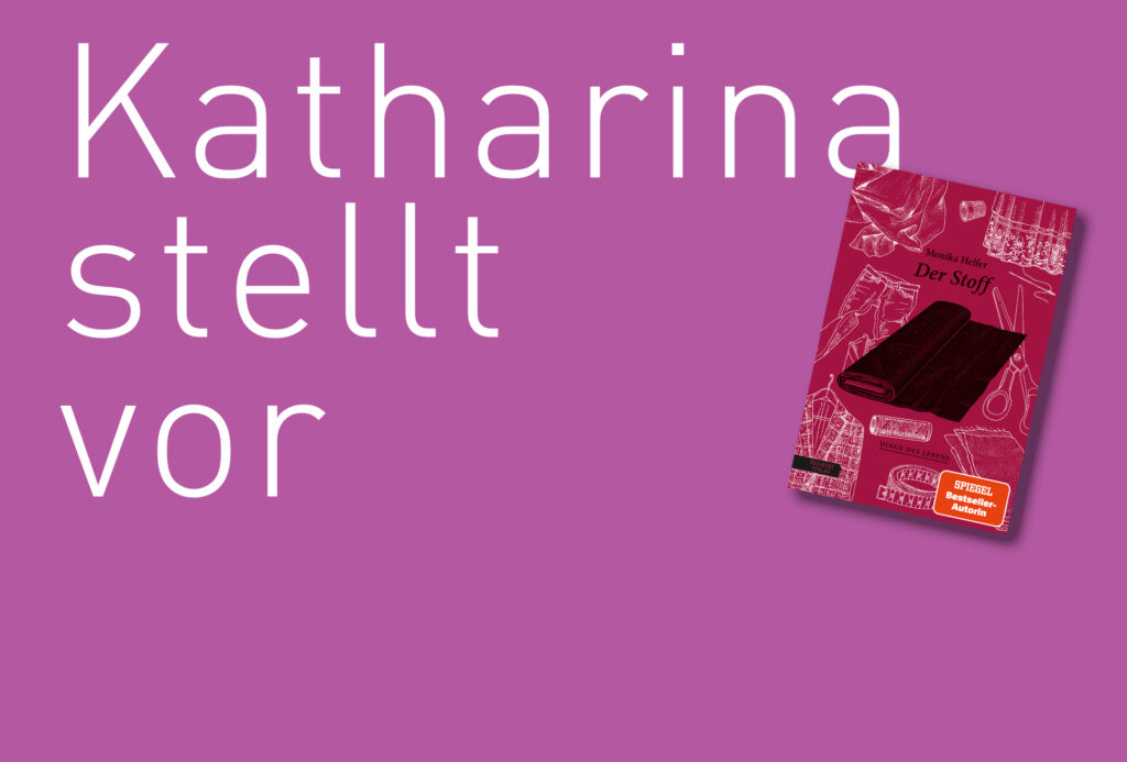 "Der Stoff" von Monika Helfer, erschienen im Residenz Verlag. Bildquelle: © Katharina Martini / Residenz Verlag