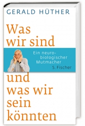 Prof. Gerald Hüther: Was wir sind und was wir sein könnten