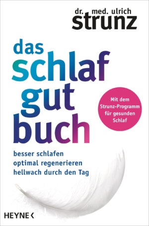 Dr. med. Ulrich Strunz: Das Schlaf-gut-Buch