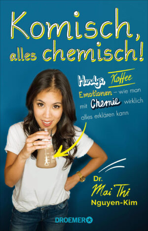 Dr. Mai Thi Nguyen-Kim: Komisch, alles chemisch!