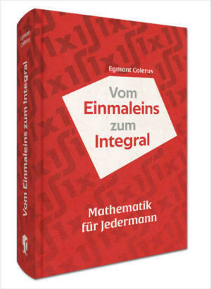 Egmont Colerus: Vom Einmaleins zum Integral.