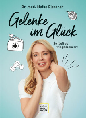 Dr. med. Meike Diessner: Gelenke im Glück.