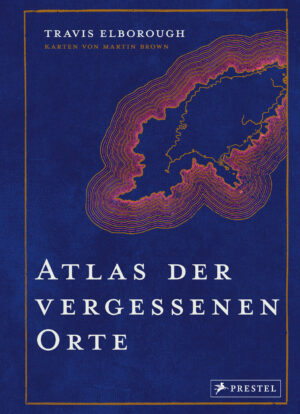 Atlas der vergessenen Orte.