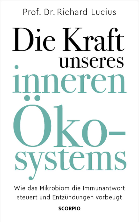 Prof. Dr. Richard Lucius: Die Kraft unseres inneren Ökosystems.