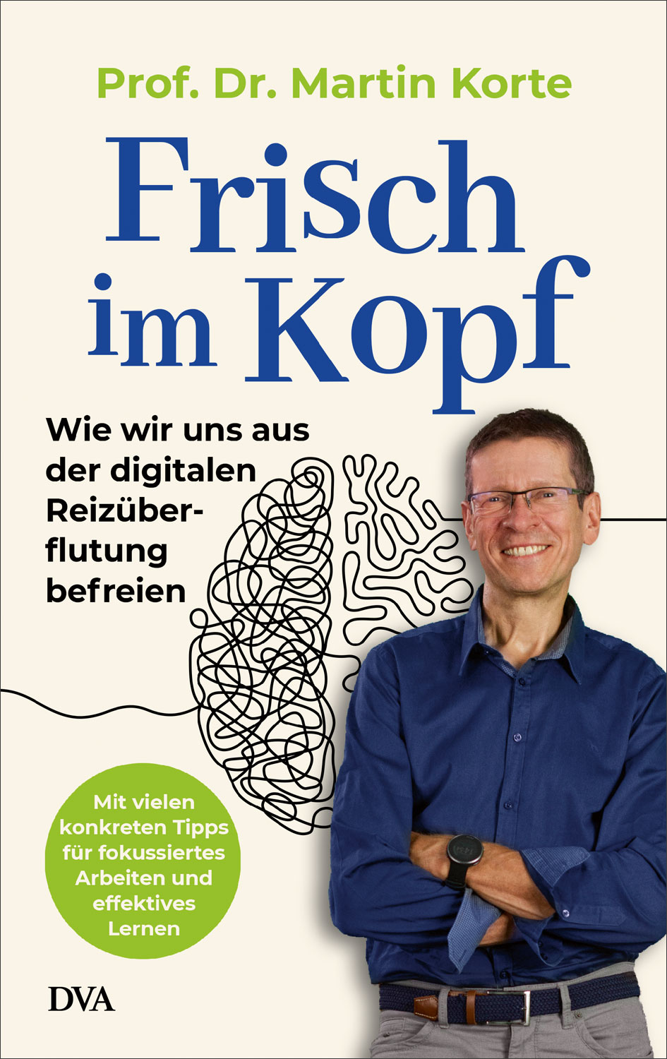 Prof. Martin Korte: Frisch im Kopf.