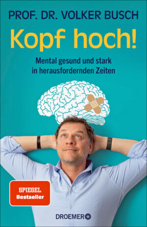 Prof. Dr. Volker Busch: Kopf hoch!