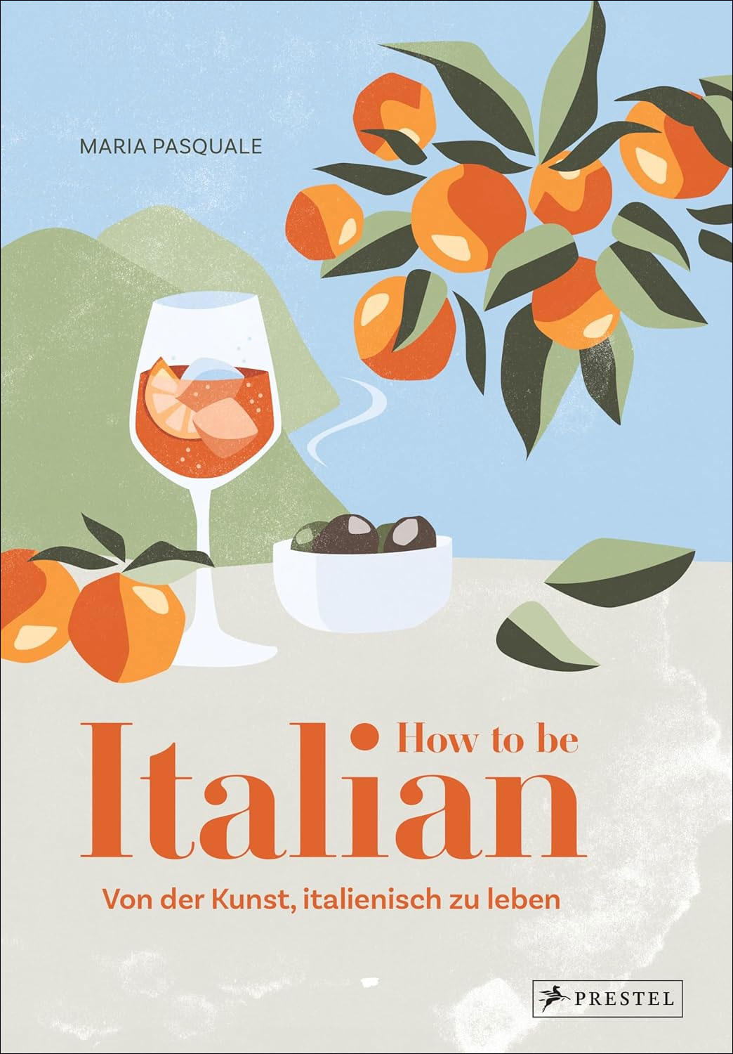 Maria Pasquale: How to be Italian.