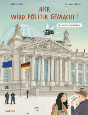 Hier wird Politik gemacht! - Das Reichstagsgebäude.
