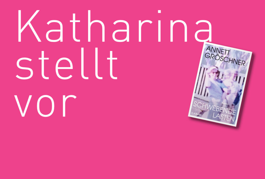 "Schwebende Lasten" von Annett Gröschner, erschienen bei H. C. Beck. Bildquelle: © Katharina Martini / H.C. Beck