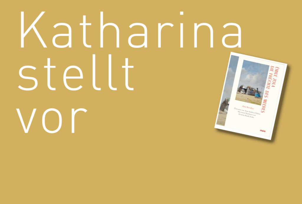 "Die Früchte des Meeres" von Émil Zola, erschienen im mare Verlag. Bildquelle: © Katharina Martini / mare Verlag