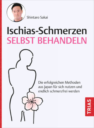 Dr. Shintaro Sakai: Ischias-Schmerzen selbst behandeln.