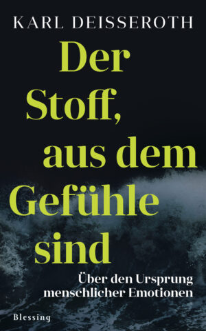 Der Stoff, aus dem Gefühle sind.