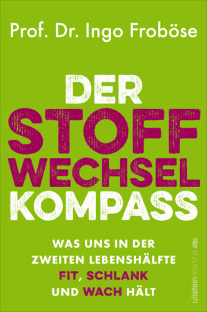 Prof. Dr. Ingo Froböse: Der Stoffwechsel-Kompass.