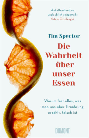 Prof. Dr. Tim Spector: Die Wahrheit über unser Essen.