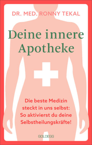 Dr. Ronny Tekal: Deine innere Apotheke.