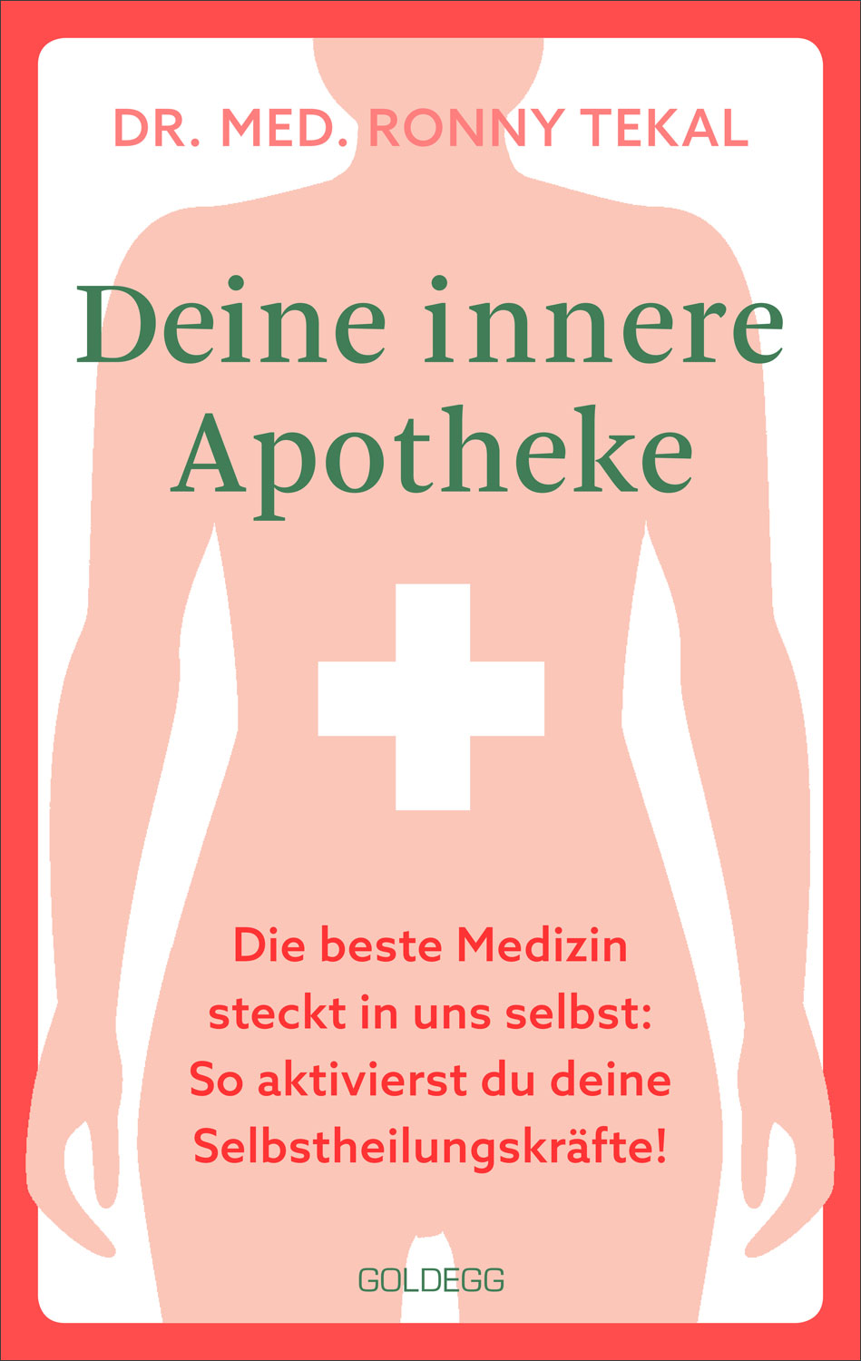 Dr. Ronny Tekal: Deine innere Apotheke.